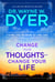Change Your Thoughts, Change Your Life - Living the Wisdom of the Tao