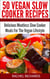 50 Vegan Slow Cooker Recipes: Delicious Meatless Slow Cooker Meals For The Vegan Lifestyle