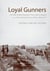 Loyal Gunners - 3rd Field Artillery Regiment (The Loyal Company) and the History of New Brunswick's Artillery, 1893-2012