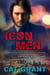 Icon Men Box Set - The First Real Thing - Appearing Nightly - A Fool for You - Icon Men