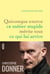 Quiconque exerce ce métier stupide mérite tout ce qui lui arrive - roman