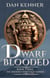 Dwarf Blooded - The Hidden Heritage Series, #3