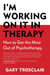 I'm Working On It in Therapy - How to Get the Most Out of Psychotherapy