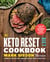 The Keto Reset Diet Cookbook - 150 Low-Carb, High-Fat Ketogenic Recipes to Boost Weight Loss: A Keto Diet Cookbook
