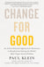 Change for Good - An Action-Oriented Approach for Businesses to Benefit from Solving the World's Most Urgent Social Problems