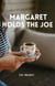 Margaret Holds The Joe