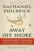 Away Off Shore - Nantucket Island and Its People, 1602-1890