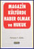 Magazin Kültürde Haber Olmak ve Hukuk