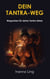 Dein Tantra-Weg - Wegweiser für deine Tantra-Reise