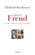 Sigmund Freud en son temps et dans le nôtre - Prix Décembre 2014 - en son temps et dans le nôtre
