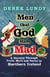 Men That God Made Mad - A Journey through Truth, Myth and Terror in Northern Ireland
