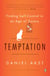 Temptation - Finding Self-Control in an Age of Excess