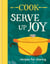 COOK: Serve up Joy - Recipes for sharing: The first book from the much-loved frozen meals brand