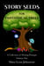 Story Seeds for Fantastical Trees - A Collection of Writing Prompts 1 - Writing Prompts, #1