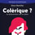 Colérique ? - Phénomène de la colère