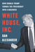 White House Inc. - How Donald Trump Turned the Presidency into a Business