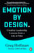 Emotion by Design - Lessons on Creativity from a Life at Nike