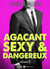 Agaçant, sexy et dangereux – 3