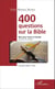 400 questions sur la Bible - Quiz pour toute la famille - parents & enfants Nouvelle édition, revue - Nouvelle édition, revue