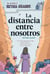 La distancia entre nosotros (The Distance Between Us) - Version juvenil (Young Readers Edition)