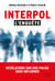 Interpol : l'enquête - Révélations sur une police sous influence