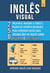 Inglês Visual 1 - Inverno e Primavera - 250 Palavras, 250 Imagens e 250 Frases de Exemplo para Aprender Inglês com Imagens - Inglês Visual, #1
