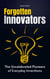 Forgotten Innovators: The Uncelebrated Pioneers of Everyday Inventions
