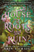 House of Roots and Ruin - 'Step inside a fairy tale.'Stephanie Garber