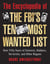 The Encyclopedia of the FBI's Ten Most Wanted List - Over Fifty Years of Convicts, Robbers, Terrorists, and Other Rogues
