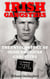 Irish Gangsters: The Untold Story of Whitey Bulger, Owney Madden, and Jack “Legs” Diamond