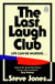 The Last Laugh Club - A brilliantly entertaining thriller full of humour heart and murder from beloved presenter, Steve Jones
