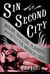 Sin in the Second City - Madams, Ministers, Playboys, and the Battle for America's Soul