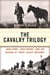 Cavalry Trilogy - John Ford, John Wayne, and the Making of Three Classic Westerns