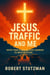 Jesus, Traffic, And Me