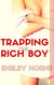 Trapping the Rich Boy