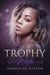 The Trophy Wife - Side Chicks Rule
