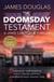 The Doomsday Testament - An adrenalin-fuelled historical conspiracy thriller you won’t be able to put down…