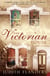 The Victorian House - Domestic Life from Childbirth to Deathbed
