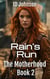 Rain's Run - The Motherhood, #2