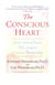 The Conscious Heart - Seven Soul-Choices That Create Your Relationship Destiny