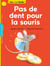 Pas de dent pour la souris