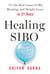 Healing SIBO - Fix the Real Cause of IBS, Bloating, and Weight Issues in 21 Days