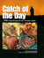Catch of the Day - 200+ Easy Recipes for the Everyday Angler