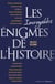 Les incroyables énigmes de l'Histoire