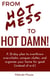 From Hot Mess to Hot Damn! : A 21-day Plan to Overthrow Overwhelm, Conquer Clutter, and Organize Your Home for Good (Instead of Evil.)