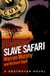 Slave Safari - Number 12 in Series
