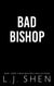 Bad Bishop - Your new favourite dark and steamy romance series