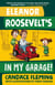 Eleanor Roosevelt's in My Garage!