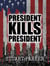 President Kills President