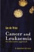 Cancer and Leukaemia - An Alternative Approach